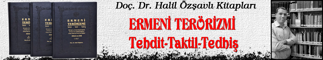ERMENİ TERÖRİZMİ; Tehdit-Taktil-Tedhiş adlı eseri Türkiye Büyük Millet Meclisi tarafından yayınlandı.